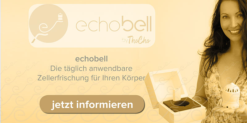 echobell die täglich anwendbare Zellerfrischung für Ihren Körper